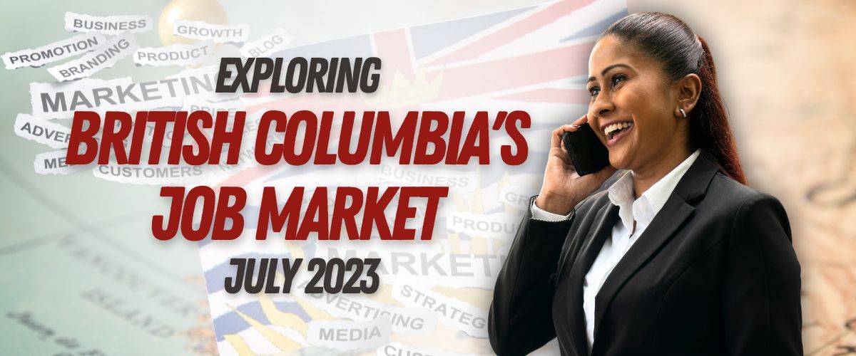 British Columbia’s Job Market: July 2023